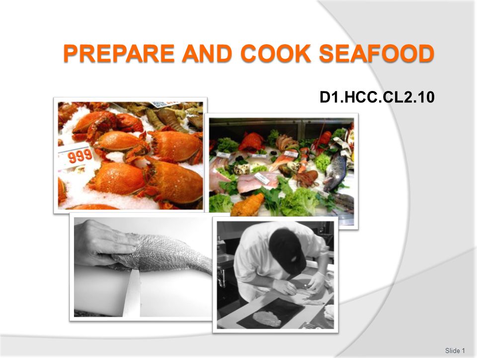Prepare And cook seafood